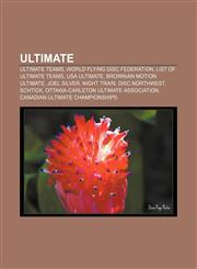 Ultimate Ultimate teams, World Flying Disc Federation, List of Ultimate teams, USA Ultimate, Brownian Motion Ultimate, Joel Silver,1156621259,9781156621257