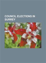 Council Elections in Surrey Elmbridge Council Election, 2012, Elmbridge Local Elections, Epsom and Ewell Council Election, 2011, Epsom and Ewell L,1155436946,9781155436944