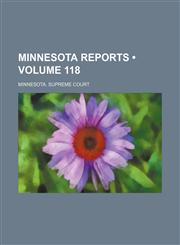Minnesota Reports (Volume 118),115387153X,9781153871532
