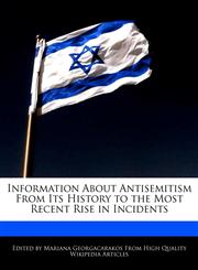 Information About Antisemitism From Its History to the Most Recent Rise in Incidents,1241615543,9781241615543