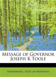 Message of Governor Joseph K Toole,1241258953,9781241258955