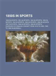 1850s in Sports Overview of English Cricket from 1816 to 1863, 1845 to 1868 in Baseball,1156107806,9781156107805