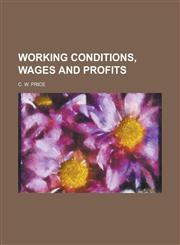 Working Conditions, Wages and Profits,1151847682,9781151847683