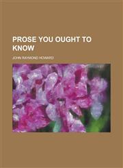 Prose You Ought to Know,1152576070,9781152576070