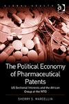 The Political Economy of Pharmaceutical Patents US Sectional Interests and the African Group at the WTO,1409412148,9781409412144