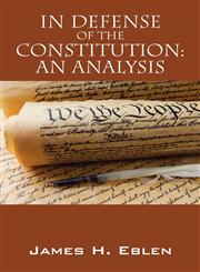 In Defense of the Constitution AN Analysis,1432783319,9781432783310