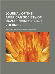 Journal of the American Society of Naval Engineers, inc Volume 2,1153924471,9781153924474