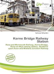 Kerne Bridge Railway Station,613688853X,9786136888538