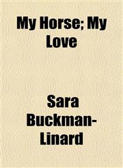 My Horse; My Love,1154792447,9781154792447