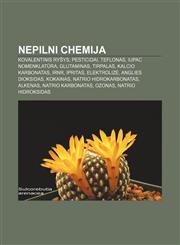 Nepilni Chemija Kovalentinis ryšys, Pesticidai, Teflonas, IUPAC nomenklatūra, Glutaminas, Tirpalas, Kalcio karbonatas, IRNR, Ipritas,1232981982,9781232981985