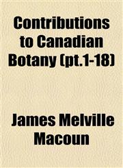 Contributions to Canadian Botany (pt.1-18),1153373017,9781153373012