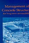 Management of Concrete Structures for Long-Term Serviceability,0727726544,9780727726544