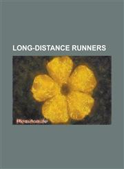 Long-Distance Runners Aaron Gordian, Abdul Baser Wasiqi, Akihito Motohashi, Alejandro Guerrero, Aleksei Ivanov (Athletics), Ale Vehlik, Alvi,1230764542,9781230764542