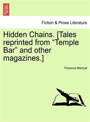 Hidden Chains. [Tales reprinted from "Temple Bar" and other magazines.] vol. II,1241478155,9781241478155