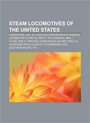 Steam locomotives of the United States Steamtown, USA, St. Louis Southwestern 819, Russian locomotive class Ye, PRR S1, NYC Niagara,1156056128,9781156056127