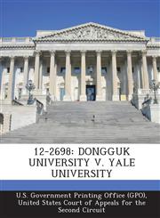 12-2698 DONGGUK UNIVERSITY V. YALE UNIVERSITY,1295244241,9781295244249