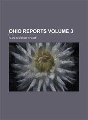 Ohio Reports Volume 3,1234113430,9781234113438