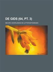 de Gids; Nieuwe Vaderlandsche Letteroefeningen (64, PT. 3),1153473208,9781153473200