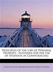 Principles of the Law of Personal Property Intended for the Use of Students in Conveyancing,124162724X,9781241627249