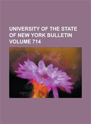 University of the State of New York Bulletin Volume 714,1234127385,9781234127381