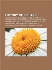 History of Iceland Vinland, Bjarni Herjólfsson, Prime Minister of Iceland, Vigdís Finnbogadóttir, Norsemen, Cod Wars, Invasion of Iceland,1150965207,9781150965203