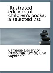 Illustrated editions of children's books; a selected list,1110944268,9781110944262