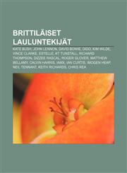 Brittiläiset lauluntekijät Kate Bush, John Lennon, David Bowie, Dido, Kim Wilde, Vince Clarke, Estelle, KT Tunstall, Richard Thompson,1231840269,9781231840269