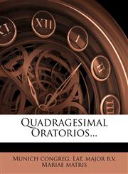 Quadragesimal Oratorios...,1275951376,9781275951372