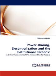 Power-sharing, Decentralization and the Institutional Paradox,383839917X,9783838399171