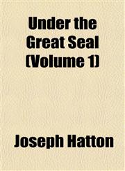 Under the Great Seal (Volume 1),1153196395,9781153196390
