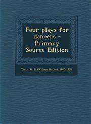 Four Plays for Dancers - Primary Source Edition,1294721356,9781294721352