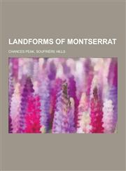 Landforms of Montserrat Chances Peak, Soufriere Hills,1230651012,9781230651019