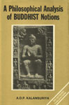 A Philosophical Analysis of Buddhist Notions The Buddha and Wittgenstein 1st Edition,8170301115,9788170301115