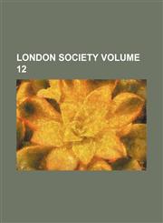 London society Volume 12,123609395X,9781236093950