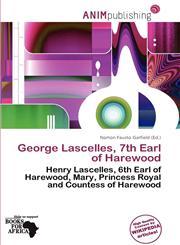 George Lascelles, 7th Earl of Harewood,6137245616,9786137245613