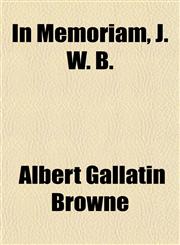 In Memoriam, J. W. B.,1151643181,9781151643186