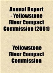 Annual Report - Yellowstone River Compact Commission (2001),1154613283,9781154613285
