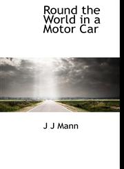 Round the World in a Motor Car,111738649X,9781117386492