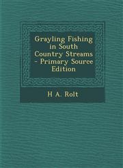 Grayling Fishing in South Country Streams,128974968X,9781289749682