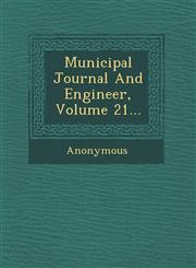 Municipal Journal and Engineer, Volume 21...,1249924774,9781249924777
