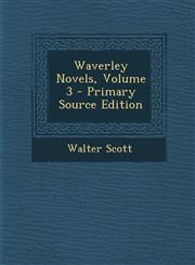 Waverley Novels, Volume 3 - Primary Source Edition,128743441X,9781287434412