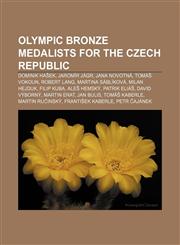 Olympic bronze medalists for the Czech Republic Dominik Hašek, Jaromír Jágr, Jana Novotná, Tomáš Vokoun, Robert Lang, Martina Sáblíková,1155471113,9781155471112
