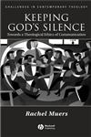 Keeping God's Silence Towards a Theological Ethics of Communication,1405119004,9781405119009