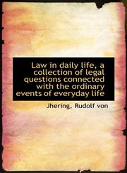 Law in daily life, a collection of legal questions connected with the ordinary events of everyday li,1110746555,9781110746552