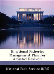 Binational Fisheries Management Plan for Amistad Resevoir,1249198879,9781249198871