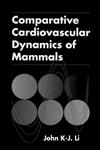 Comparative Cardiovascular Dynamics of Mammals,0849301696,9780849301698