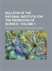 Bulletin of the National Institute for the Promotion of Science (Volume 1),1150237287,9781150237287