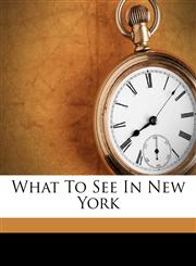 What to see in New York,1172102759,9781172102754