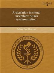 Articulation in choral ensembles Attack synchronization.,1243755113,9781243755117