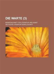 Die Warte; Monatsschrift Fur Literatur Und Kunst (3 ),1150664010,9781150664014